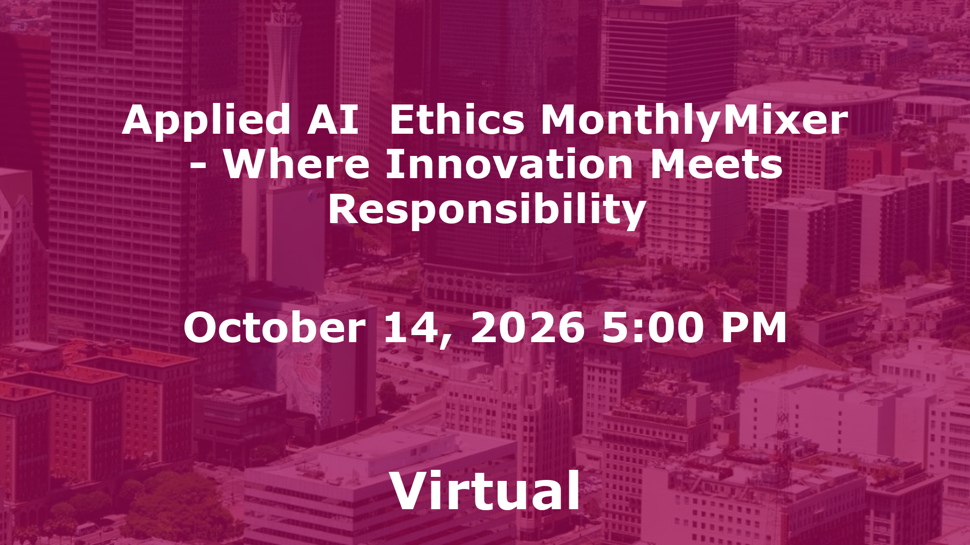 Applied AI  Ethics MonthlyMixer - Where Innovation Meets Responsibility event image